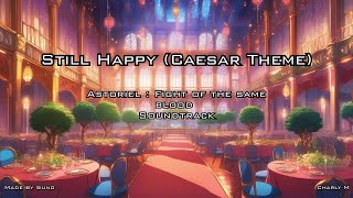 Still Happy (Caesar Theme) - Astoriel Soundtrack