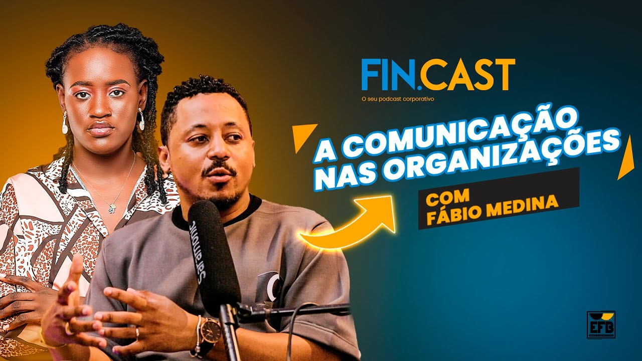 Fin.Cast, A comunicação nas organizações com Fábio Medina