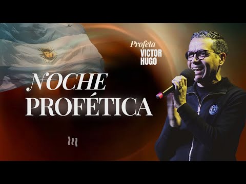 NOCHE PROFÉTICA - Pr. Victor Hugo