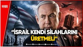 Netanyahu: İsrail Silahlanmada ABD’ye Bağımlılığı Bitirecek