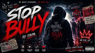 Download lagu STOP BULLY — “Mental Gue Gak Bisa Dijatuhin” | Lagu Motivasi Anti Bullying by Stepa mp3
