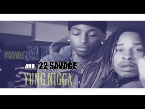 NEW 22 Savage, Yung Mula (yung nigga) 2017
