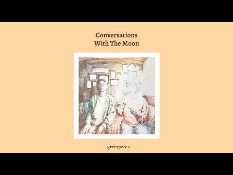 grentperez - Conversations With The Moon (Full EP with Lyrics)