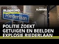 Politie zoekt getuigen en beelden explosie Riederlaan