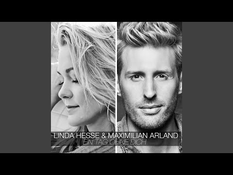 Maximilian Arland mit Linda Hesse – „Ein Tag ohne dich“