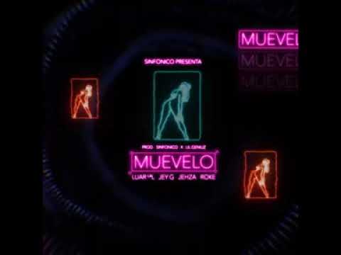 Luar La L, Jey G, Jehza, Roke Mr Chanty, Sinfonico, Lil Geniuz   Muevelo