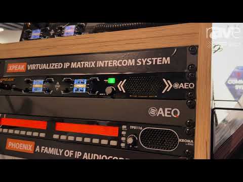 ISE 2023: AEQ Offers XPEAK, Virtualized IP Matrix-less Intercom Solution
