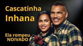 CASCATINHA E INHANA: O Noivado Rompido que Mudou a História da Música Sertaneja