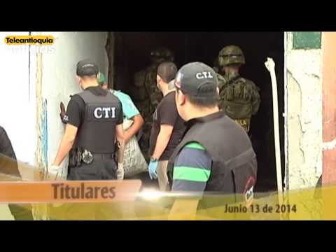 Titulares de Teleantioquia Noticias - viernes 13 de junio de 2014