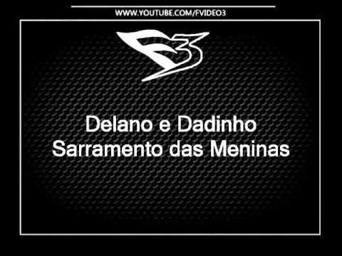 Mcs Delano e Dadinho - Sarramento das Meninas Malucas [DJ LERRI 22]