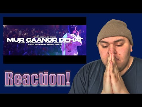 Reaction Vid: Sannidhya Bhuyan x Rajnish Saikia - Mur gaanor dehat (Official music video)