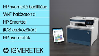HP nyomtató beállítása vezeték nélküli hálózaton a HP Smarttal iOS-eszközökön