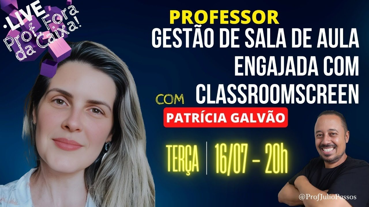 LIVE PROF. FORA DA CAIXA - COMO USAR O CLASSROOMSCREEN PARA GESTÃO DAS AULAS COM PATRÍCIA GALVÃO