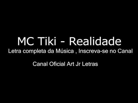 MC Tiki -Realidade ( Letra)