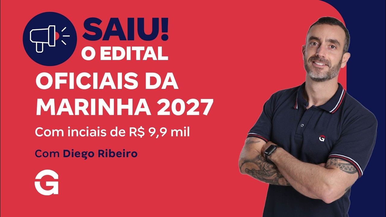Concurso Marinha 2027: Vagas para Oficiais com Salário de R$ 9,9 Mil! Saiba Tudo com Diego Ribeiro