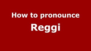 How to pronounce Reggi