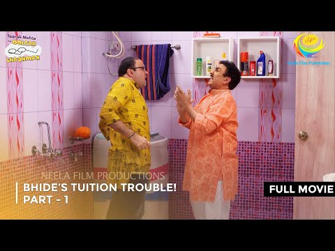 Bhide’s Tuition Trouble!  I FULL MOVIE |  Part 1 | Taarak Mehta Ka Ooltah Chashmah Ep 3151 to 3153