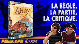 [ AHOY ] -  La règle, la partie, notre avis !
