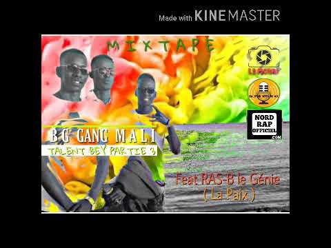 06. LA PAIX - BG GANG Feat. RAS B LE GÉNIE (MIXTAPE TALENT BEY PARTIE )