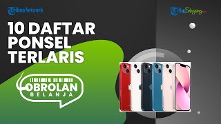 10 Daftar Penjualan Ponsel Terlaris di Dunia pada April 2022, iPhone 13 Ada di Posisi Teratas?