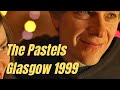 The Pastels - Glasgow 1999 Live HD