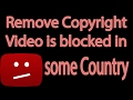 How To Remove Copyright Video Is Blocked In Some Country No Software Needed