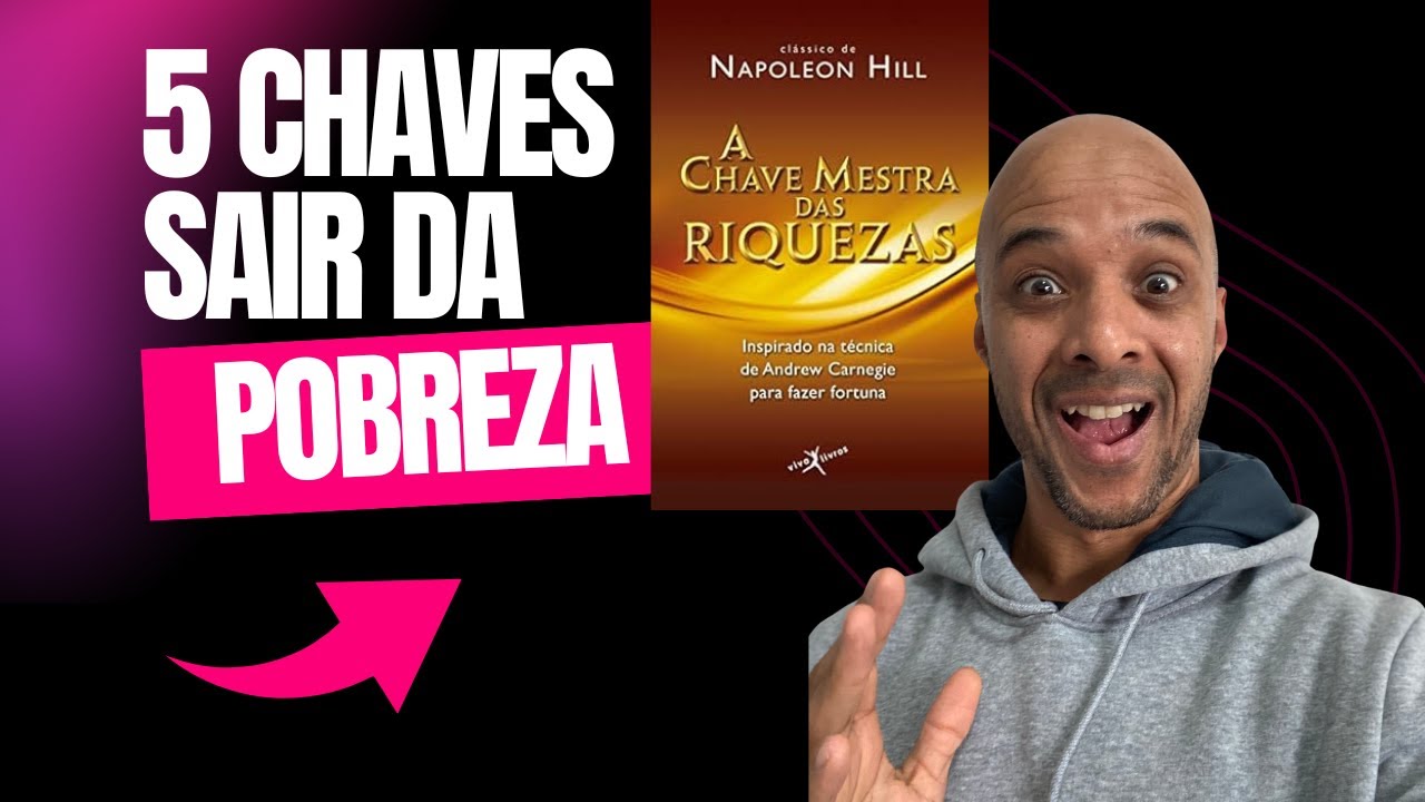 5 CHAVES PARA SAIR DA POBREZA E BRILHAR