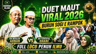 Download lagu DUET MAUT VIRAL 2026 || KH. Musleh Adnan Vs KH. Tuhfatul Ghani Terbaru mp3