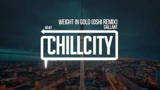 Gallant - Weight In Gold (Oshi Remix)
