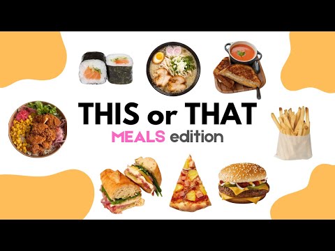 THIS or THAT! [Meals Edition] 🍔🥗🍕