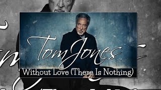 Tom Jones - Without Love There Is Nothing  (Srpski prevod)