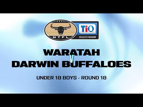 Waratah vs Darwin Buffaloes: 2022/23 TIO NTFL Under 18's Boys - Round 18