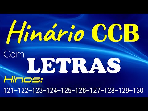 HINÁRIO COMPLETO COM LETRAS - HINOS CCB 10 HINOS EM SEQUENCIA do 121 ao 130