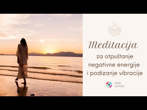 Meditacija za otpuštanje negativne energije i podizanje vibracije
