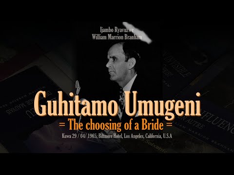 1965_04_29  Guhitamo Umugeni - William Marrion Branham