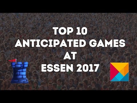 Top 10 Anticipated Games at ESSEN 2017