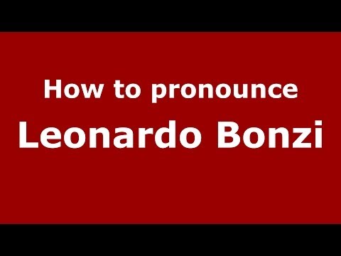 How to pronounce Leonardo Bonzi (Italian/Italy)  - PronounceNames.com