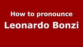 How to pronounce Leonardo Bonzi