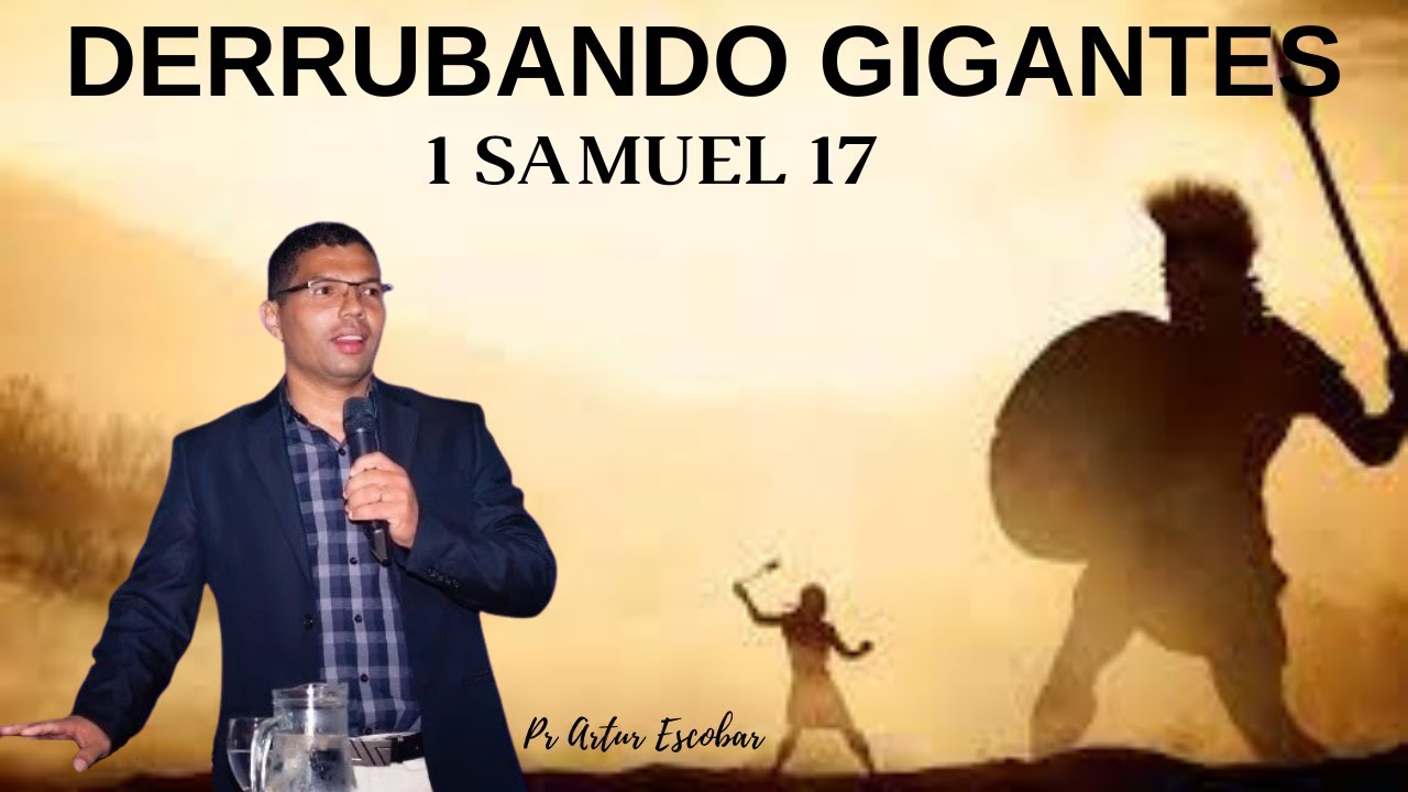 1 Samuel 17: 45-46 DERRUBANDO GIGANTES