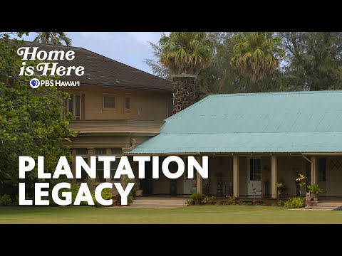 Grove Farm: Preserving Hawaiʻi's Plantation Legacy | Home is Here