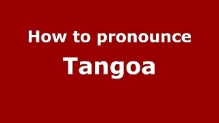 How to pronounce Tangoa