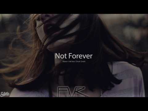 Not Forever - Martin Hall feat. Dinah Smith [F M R]