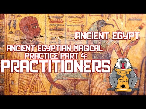 Ancient Egyptian Magical Practice Part Four - Practitioners