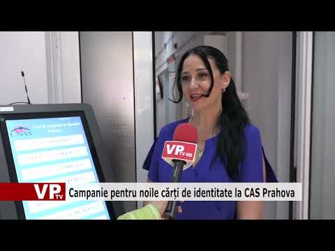 Campanie pentru noile cărți de identitate la CAS Prahova