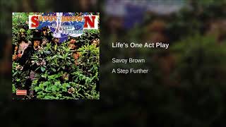 Savoy Brown - Life&#39;s One Act Play ( 1969 )