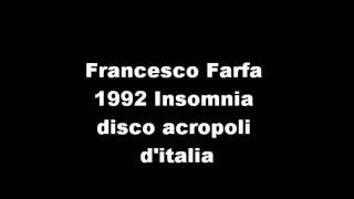 Francesco Farfa 1992 settembre ottobre Insomnia ponsacco  PI    progressive house   deep house
