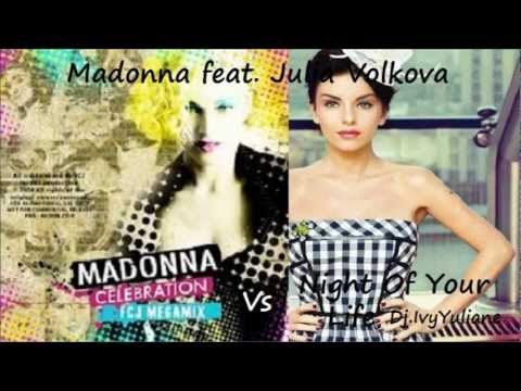 Dj.Ivy - Madonna feat.Julia Volkova Celebration For Night Of Your Life[Mash Up]New Remix 2012