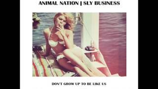 Animal Nation & Sly Business - Don't Grow Up To Be Like Us [FULL ALBUM 2013]