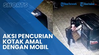 Detik-detik Aksi Pencurian Kotak Amal oleh Seorang Pria dan Wanita, Pencuri Naiki Mobil