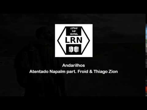 Atentado Napalm part. Froid & Thiago Zaion - Andarilhos [Letra]